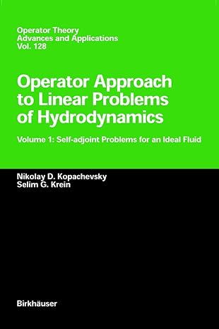 operator approach to linear problems of hydrodynamics volume 1 self adjoint problems for an ideal fluid