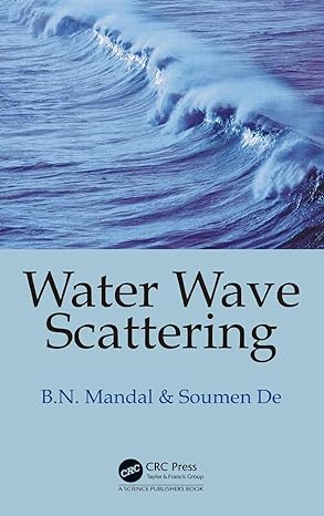 water wave scattering 1st edition birendra nath mandal ,soumen de 1498705529, 978-1498705523