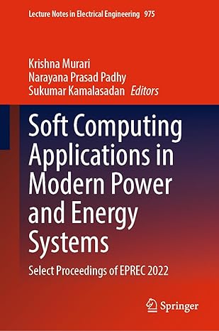 soft computing applications in modern power and energy systems select proceedings of eprec 2022 1st edition