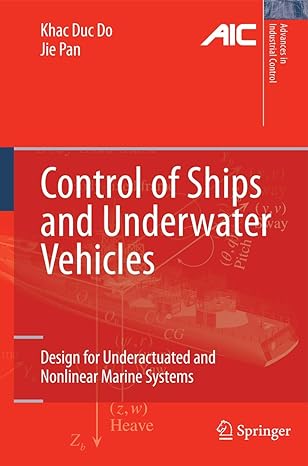 control of ships and underwater vehicles design for underactuated and nonlinear marine systems 2009th edition