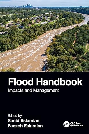 flood handbook impacts and management 1st edition saeid eslamian ,faezeh a eslamian 1138615145, 978-1138615144