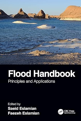 flood handbook principles and applications 1st edition saeid eslamian ,faezeh a eslamian 1138584932,