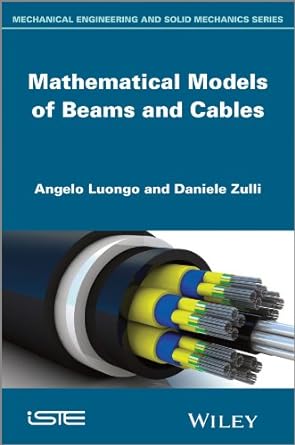 mathematical models of beams and cables 1st edition angelo luongo 1848214219, 978-1848214217