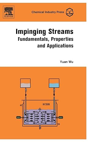 impinging streams fundamentals properties and applications 1st edition yuan wu 0444530371, 978-0444530370
