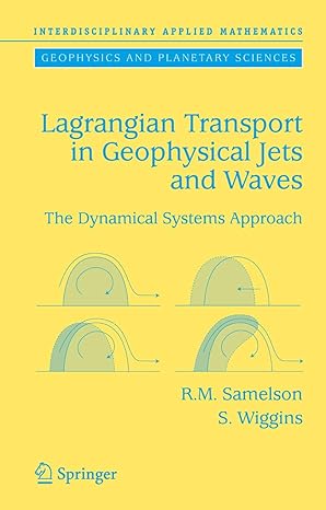 lagrangian transport in geophysical jets and waves the dynamical systems approach 2006th edition roger m
