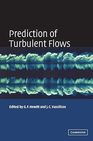 prediction of turbulent flows 1st edition geoff hewitt ,christos vassilicos 0521838991, 978-0521838993