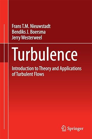 turbulence introduction to theory and applications of turbulent flows 1st edition frans t m nieuwstadt ,jerry