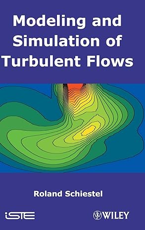 modeling and simulation of turbulent flows 1st edition roland schiestel 1848210019, 978-1848210011