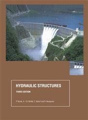 hydraulic structures 3rd edition p novak ,a i b moffat ,c nalluri ,r narayanan 0415250706, 978-0415250702