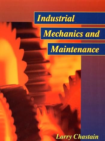 industrial mechanics and maintenance 1st edition larry chastain 0135069815, 978-0135069813