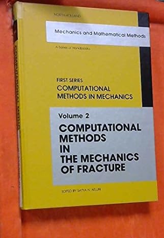 computational methods in the mechanics of fracture 1st edition s n atluri 0444879552, 978-0444879554
