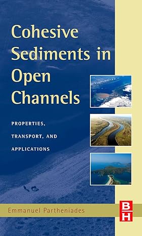 cohesive sediments in open channels erosion transport and deposition 1st edition emmanuel partheniades