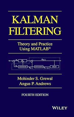 kalman filtering theory and practice using matlab 4th edition mohinder s grewal ,angus p andrews 1118851218,