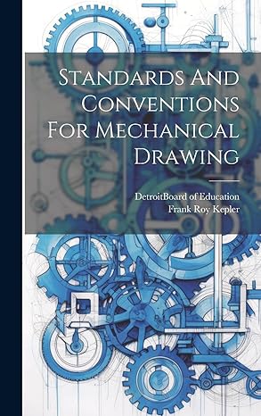standards and conventions for mechanical drawing 1st edition frank roy 1875 kepler ,detroit board of