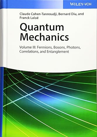 quantum mechanics volume 3 fermions bosons photons correlations and entanglement 1st edition claude cohen