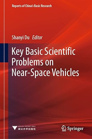 key basic scientific problems on near space vehicles 2023rd edition shanyi du 9811989060, 978-9811989063