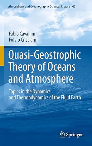 quasi geostrophic theory of oceans and atmosphere topics in the dynamics and thermodynamics of the fluid