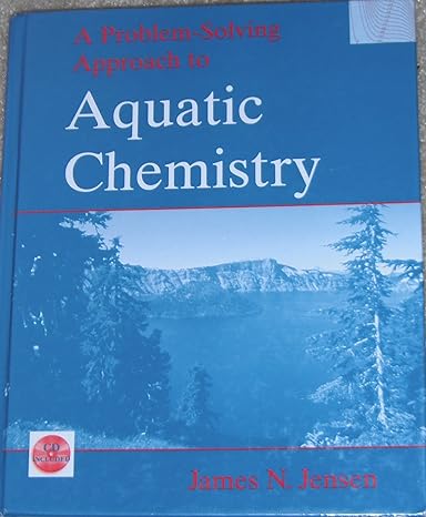 a problem solving approach to aquatic chemistry 1st edition james jensen 0471413860, 978-0471413868