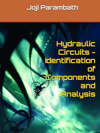 hydraulic circuits identification of components and analysis 1st edition joji parambath b0bsjnb1g4,