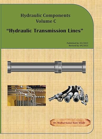 hydraulic components volume c hydraulic transmission lines 1st edition dr medhat khalil b0bw519xjv,