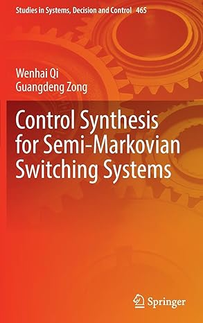 control synthesis for semi markovian switching systems 2023rd edition wenhai qi ,guangdeng zong 9819903165,