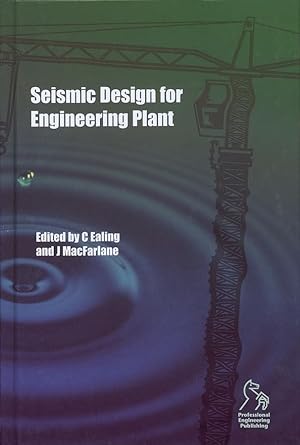 seismic design for engineering plant 1st edition chris ealing ,john macfarlane 1860583644, 978-1860583643