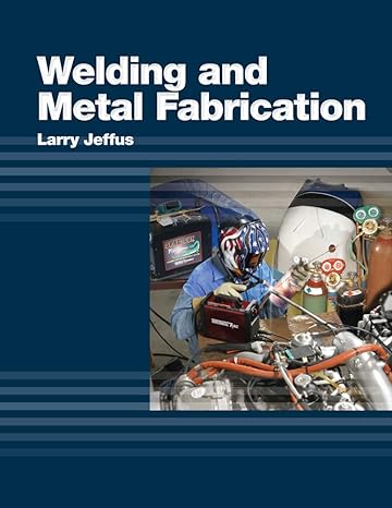 welding and metal fabrication 1st edition larry jeffus 1418013749, 978-1418013745