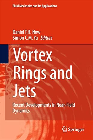 vortex rings and jets recent developments in near field dynamics 2015th edition daniel t h new ,simon c m yu
