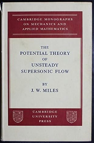 the potential theory of unsteady supersonic flow original edition john w miles 0521057264, 978-0521057264