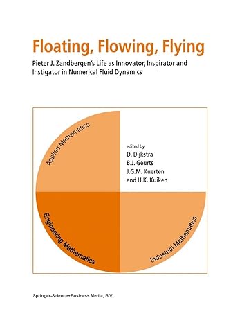 floating flowing flying pieter j zandbergens life as innovator inspirator and instigator in numerical fluid