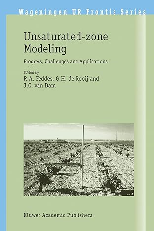 unsaturated zone modeling progress challenges and applications 2004th edition r a feddes ,g h de rooij ,j c