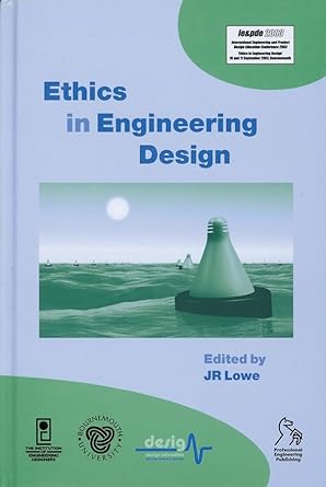 ethics in engineering design proceedings of the 1st design education special interest group of the design