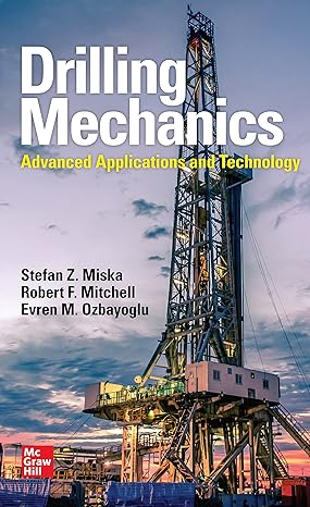 drilling mechanics advanced applications and technology 1st edition stefan z miska ,robert f mitchell ,evren