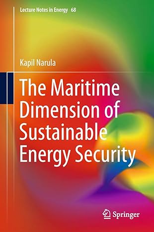 the maritime dimension of sustainable energy security 1st edition kapil narula 9811315884, 978-9811022326