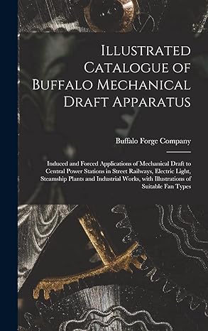 illustrated catalogue of buffalo mechanical draft apparatus induced and forced applications of mechanical