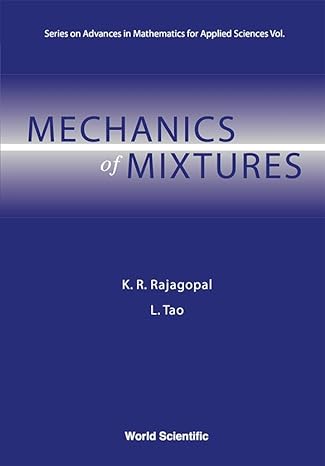 mechanics of mixtures 1st edition kumbakonam r rajagopal ,l tao 9810215851, 978-9810215859
