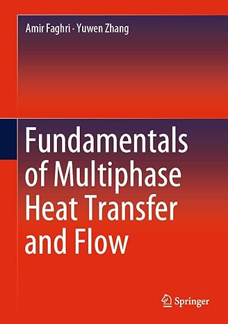 fundamentals of multiphase heat transfer and flow 1st edition amir faghri ,yuwen zhang 3030221369,
