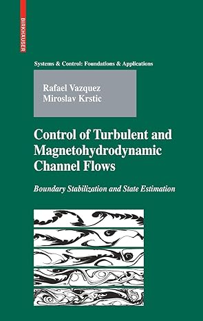 control of turbulent and magnetohydrodynamic channel flows boundary stabilization and state estimation 2008th