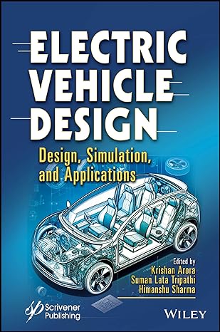 electric vehicle design design simulation and applications 1st edition krishan arora ,suman lata tripathi