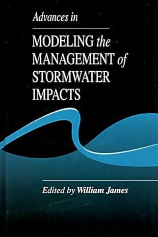 advances in modeling the management of stormwater impacts 1st edition william james 157504031x, 978-1575040318