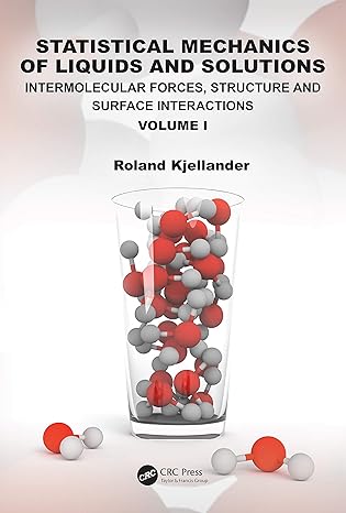 statistical mechanics of liquids and solutions intermolecular forces structure and surface interactions