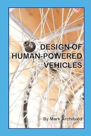 design of human powered vehicles 1st edition mark archibald 0791861104, 978-0791861103