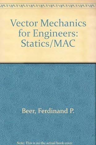 vector mechanics for engineers statics/mac 1st edition ferdinand p beer 0079129668, 978-0079129666