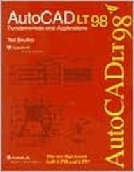 autocad lt 98 fundamentals and applications 1st edition ted saufley 1566375258, 978-1566375252