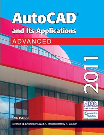 autocad and its applications advanced 2011 18th edition terence m shumaker ,david a madsen ,jeffrey a laurich