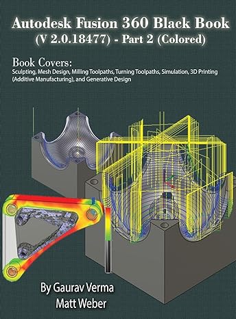 autodesk fusion 360 black book part ii 7th edition gaurav verma ,matt weber 1774591359, 978-1774591352