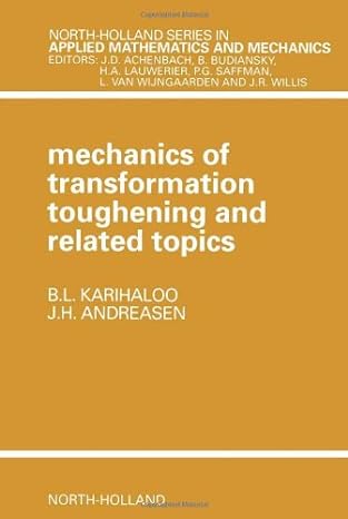 mechanics of transformation toughening and related topics 1st edition j h andreasen ,b l karihaloo