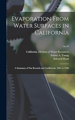 evaporation from water surfaces in california a summary of pan records and coefficients 1881 to 1946 no 54