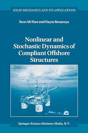 nonlinear and stochastic dynamics of compliant offshore structures 2002nd edition seon mi han ,haym benaroya