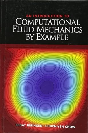 an introduction to computational fluid mechanics by example 2nd edition sedat biringen ,chuen yen chow